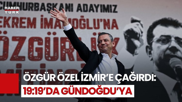 Özgür Özel : Cumhurbaşkanı Adayımıza Sahip Çıkın