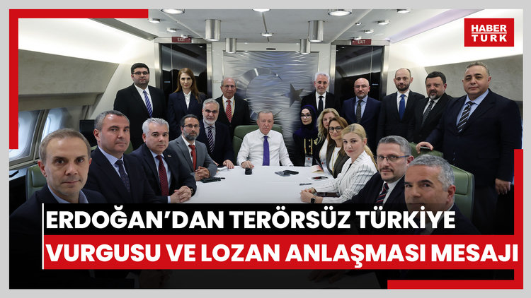 Cumhurbaşkanı Erdoğan'dan Terörsüz Türkiye vurgusu ve Lozan Anlaşması mesajı