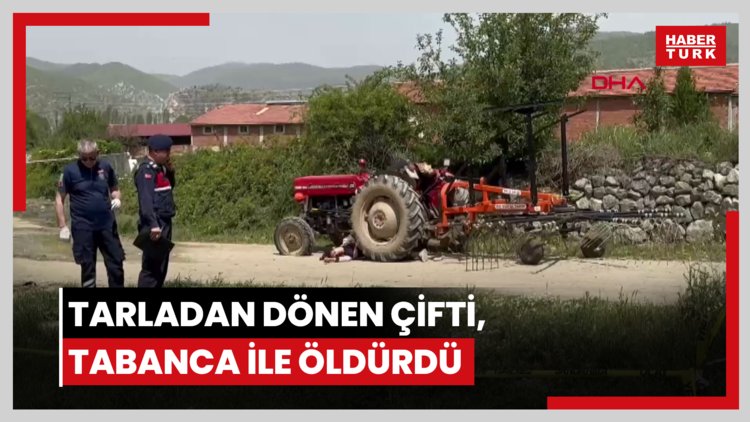Tarladan dönen çifti, tabanca ile öldürdü