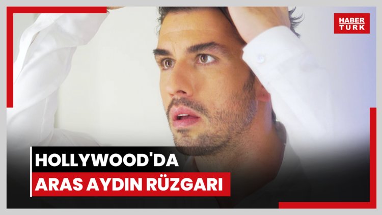Hollywood'da Aras Aydın rüzgarı