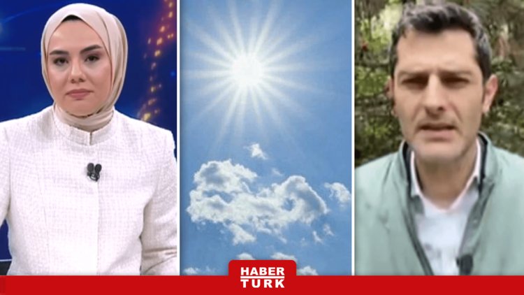 Sıcak Havalara Dikkat! Güneşli Günler Ne Zaman Başlıyor?