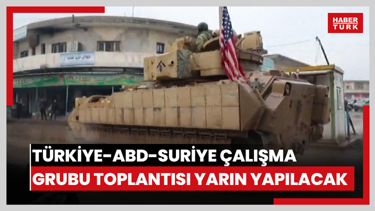 Türkiye-ABD-Suriye Çalışma Grubu toplantısı yarın yapılacak