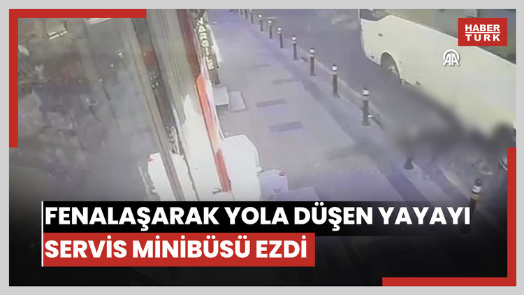 Küçükçekmece'de fenalaşarak yola düşen yayayı servis minibüsü ezdi