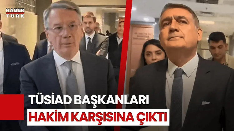 TÜSİAD Yöneticileri Turan Ve Aras Hakim Karşısında! TÜSİAD Başkanları Mahkemede Ne Dedi?