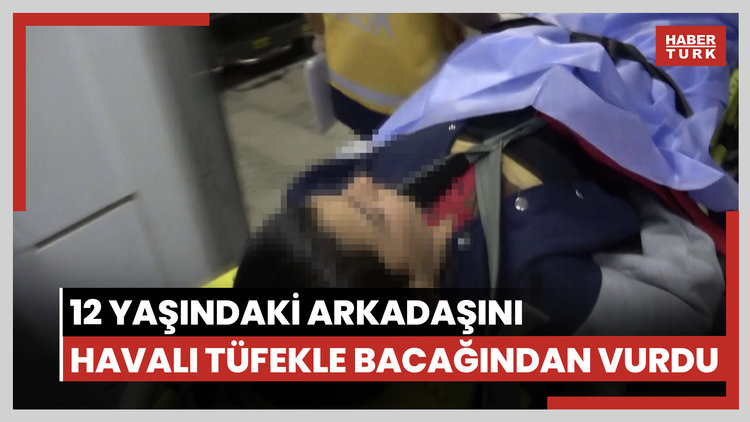 15 yaşındaki çocuk, 12 yaşındaki arkadaşını havalı tüfekle bacağından vurdu