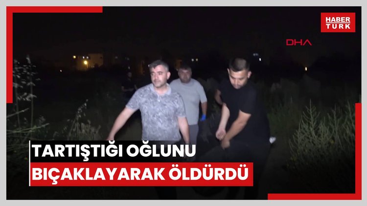 Antalya- Tartıştığı oğlunu bıçaklayarak öldürdü