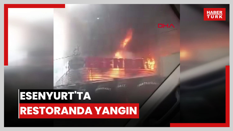 Esenyurt'ta restoranda yangın