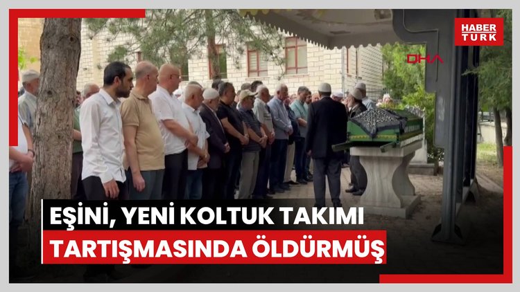 Eşini, yeni koltuk takımı tartışmasında öldürmüş