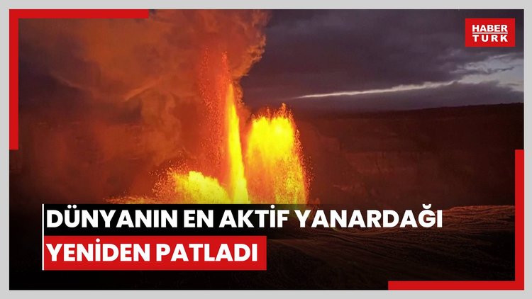 Dünyanın en aktif yanardağı yeniden patladı