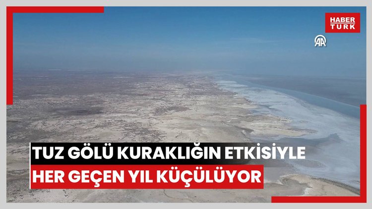 Tuz Gölü kuraklığın etkisiyle her geçen yıl küçülüyor