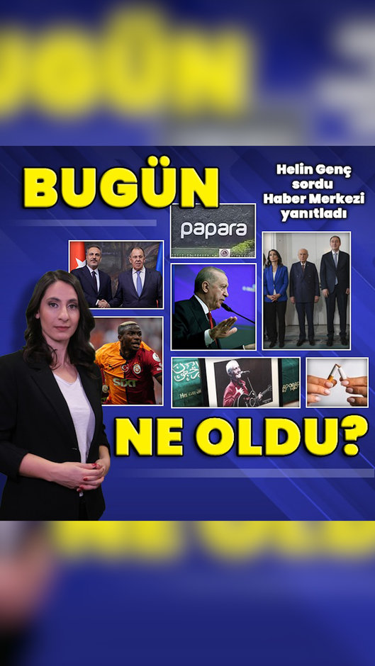 27 Mayıs 2025: Bugün ne oldu? İşte günün öne çıkan haberleri