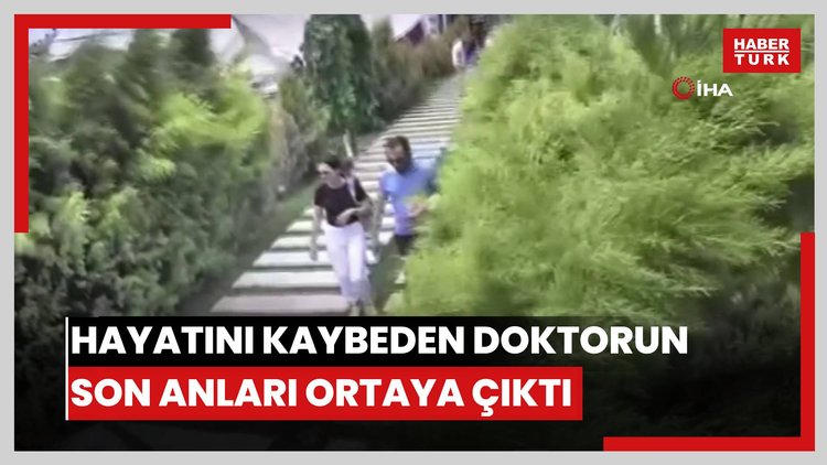 İzmir'de hayatını kaybeden doktorun son anları ortaya çıktı