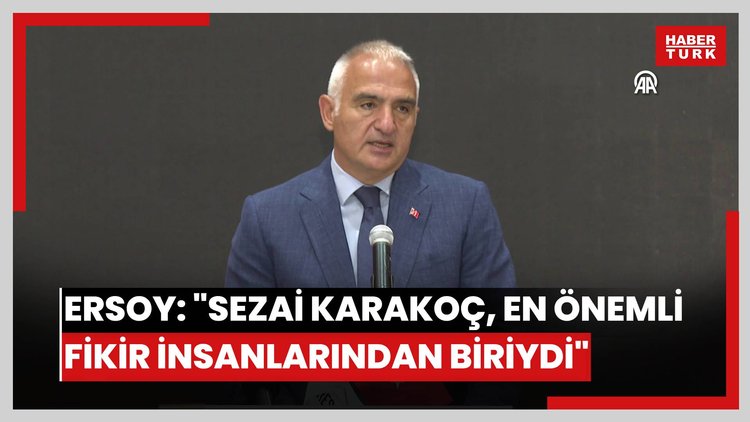 Kültür ve Turizm Bakanı Ersoy: "Sezai Karakoç, büyük bir şair olmanın yanı sıra düşünce dünyamızın en önemli fikir insanlarından biriydi"