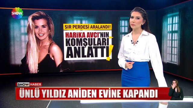 Harika Avcı'nın komşuları anlattı!