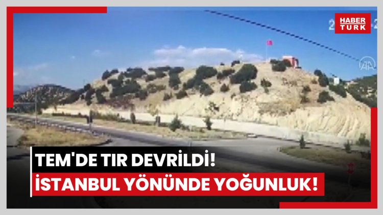 TEM'de TIR devrildi! İstanbul yönünde yoğunluk!