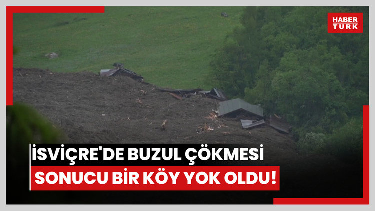İsviçre'de buzul çökmesi sonucu bir köy yok oldu!