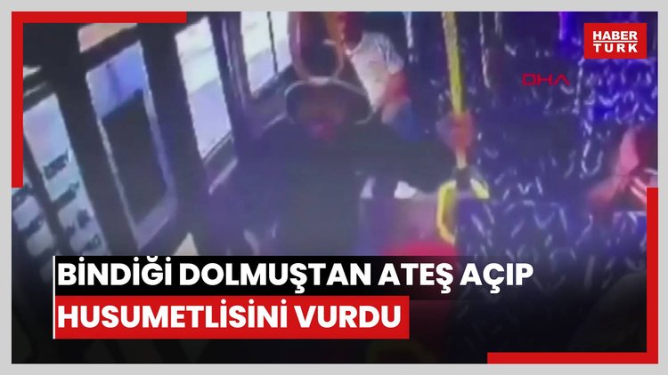 Bindiği dolmuştan ateş açıp husumetlisini vurdu; o anlar kamerada