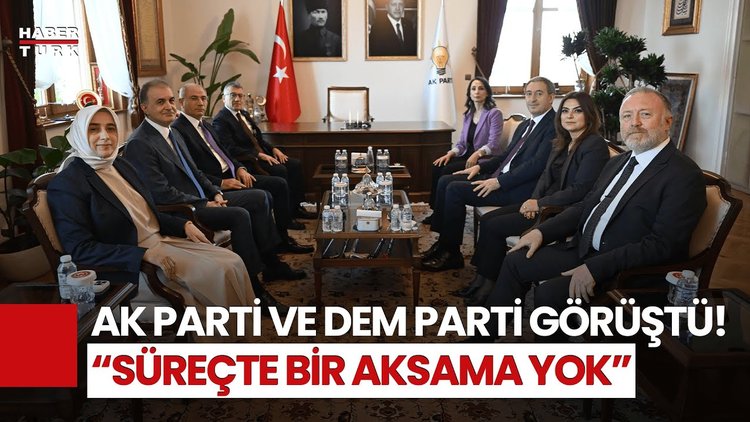 AK Parti Ve DEM Parti Heyetleri Görüştü! "Herkesin Sürece Katkıda Bulunması Lazım"