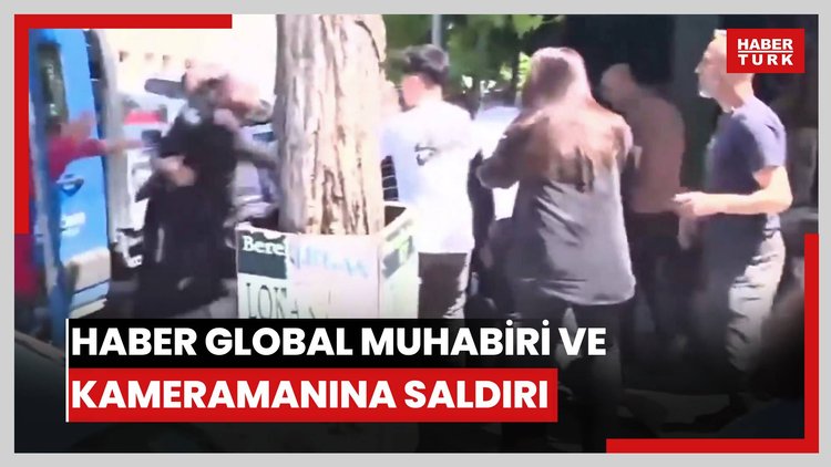 Haber Global muhabiri ve kameramanına saldırı