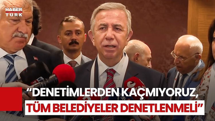 Mansur Yavaş'tan "Adil Denetim" Vurgusu! "Denetimlerden Kaçmıyoruz, Adil Şekilde Olmalı"