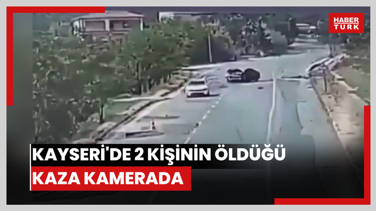 Kayseri'de 2 kişinin öldüğü kaza kamerada