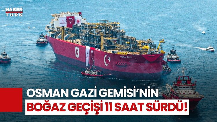 Türkiye&#039;nin İlk Yüzer Gaz Üretim Platformu &quot;Osman Gazi&quot; Karadeniz&#039;e Uğurlandı