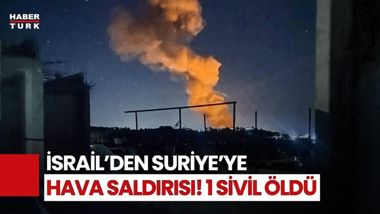 İsrail Suriye&#039;de Hava Saldırıları Düzenledi! 1 Sivil Hayatını Kaybetti