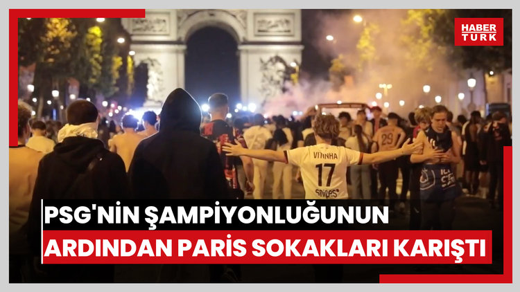 PSG'nin şampiyonluğunun ardından Paris sokakları karıştı: 81 kişi gözaltına alındı