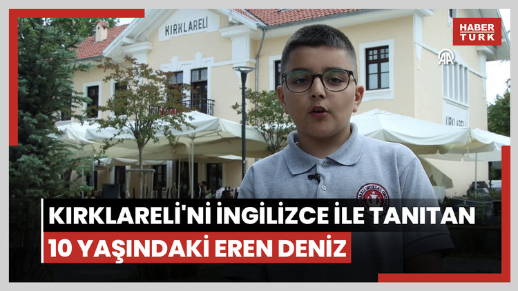 Kırklareli'ni İngilizce ile tanıtan 10 yaşındaki Eren Deniz'in videosu beğeni topladı