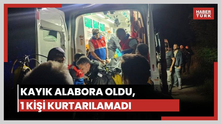 Kayık alabora oldu, 1 kişi kurtarılamadı