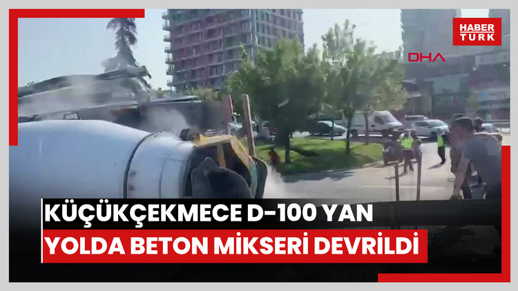Küçükçekmece D-100 yan yolda beton mikseri devrildi