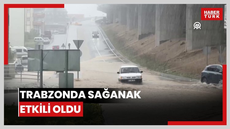 Trabzonda sağanak etkili oldu