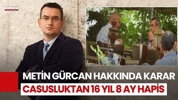 DEVA Partisi Kurucusu Gürcan’a Casusluktan Ağır Ceza!