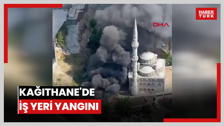 Kağıthane'de iş yeri yangını