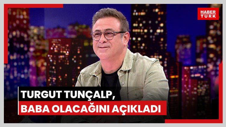 Turgut Tunçalp, baba olacağını açıkladı
