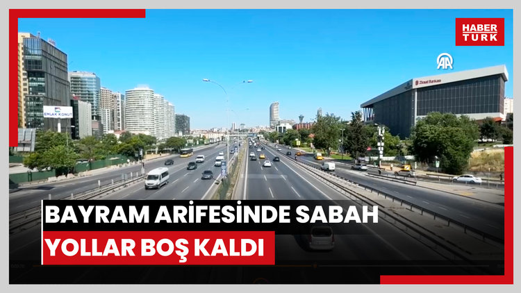 Bayram arifesinde sabah yollar boş kaldı