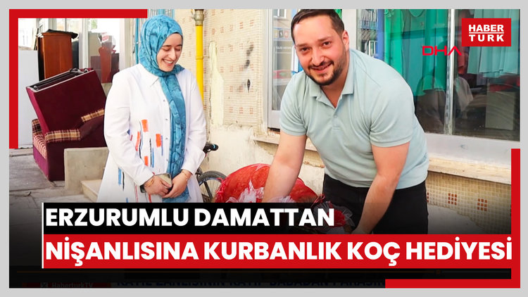 Erzurumlu damattan nişanlısına kurbanlık koç hediyesi