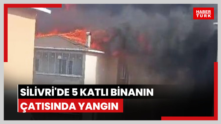 Silivri'de 5 katlı binanın çatısında yangın