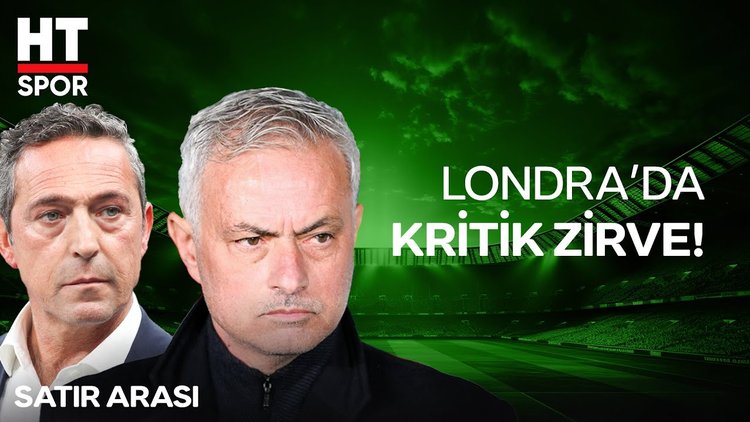 Ali Koç, Mourinho ile Londra'da görüşecek!