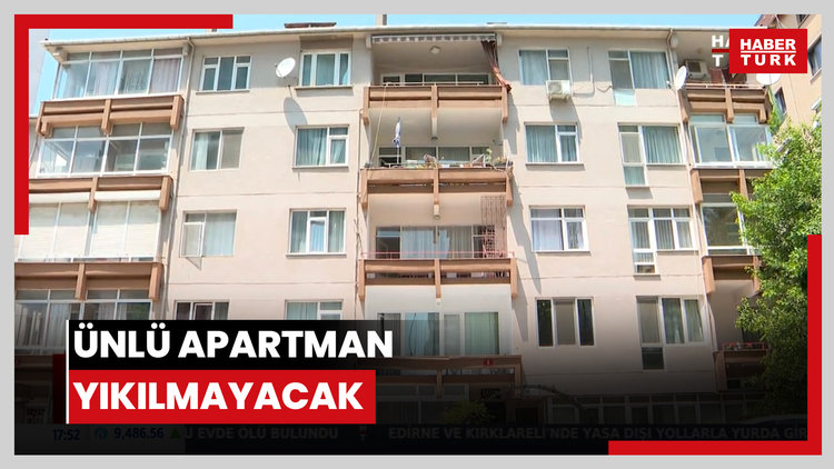 Ünlü apartman yıkılmayacak