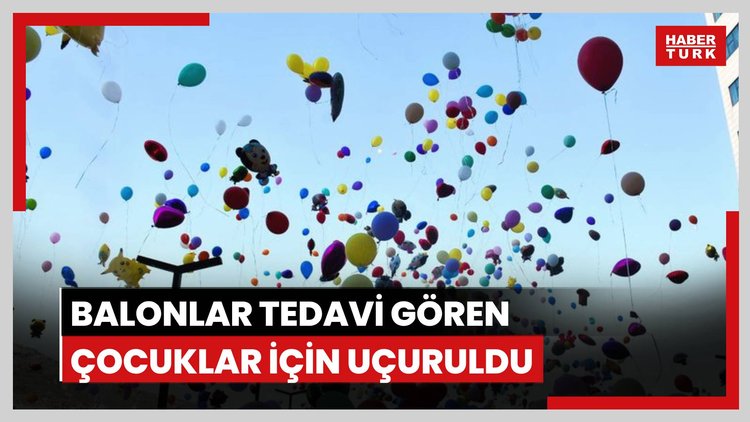 İzmir'de balonlar kanser tedavisi gören çocuklar için uçuruldu