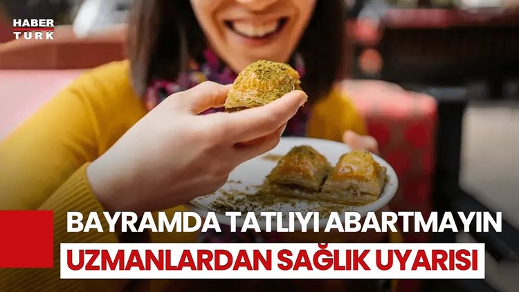 Bayramda Tatlı, Et ve Hamur İşleri... Peki Ya Denge Nasıl Kurulur?