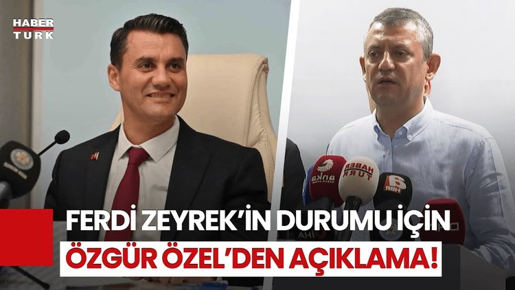 Ferdi Zeyrek&#039;in Son Durumu Ne? CHP Genel Başkanı Özgür Özel&#039;den Ferdi Zeyrek Açıklaması!