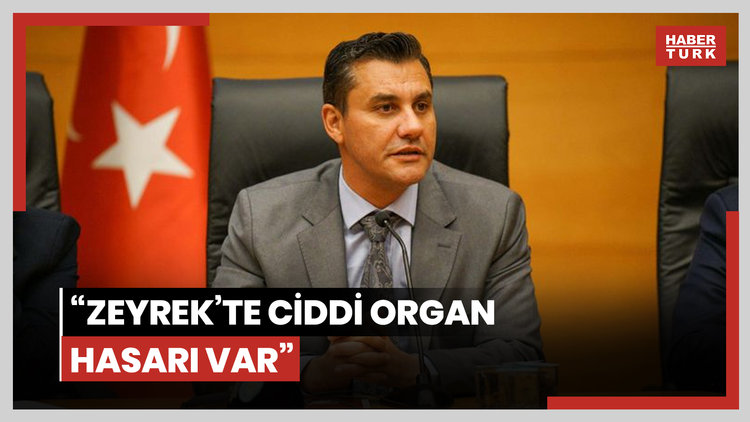Zeyrek'in sağlık durumu nasıl?