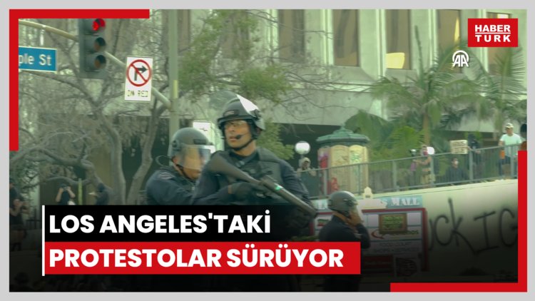 Los Angeles'taki protestolar sürüyor
