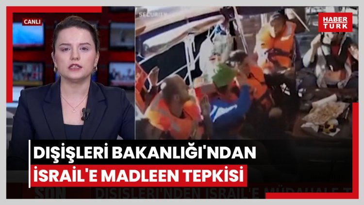 Dışişleri Bakanlığı'ndan İsrail'e Madleen tepkisi