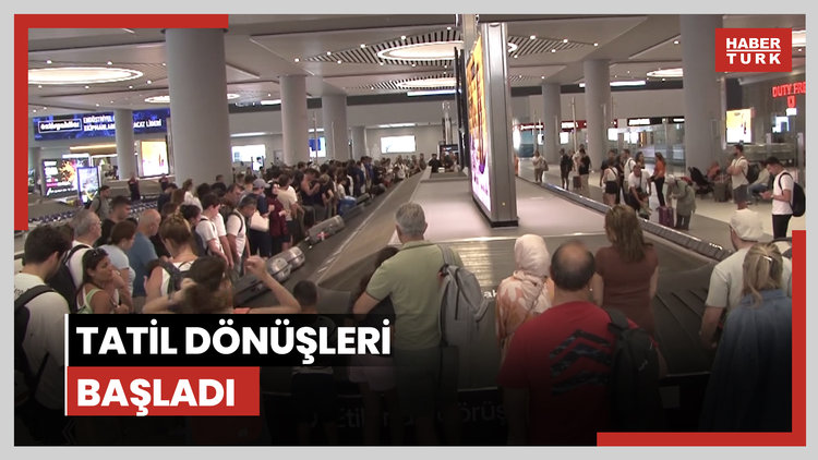 Tatil dönüşleri başladı