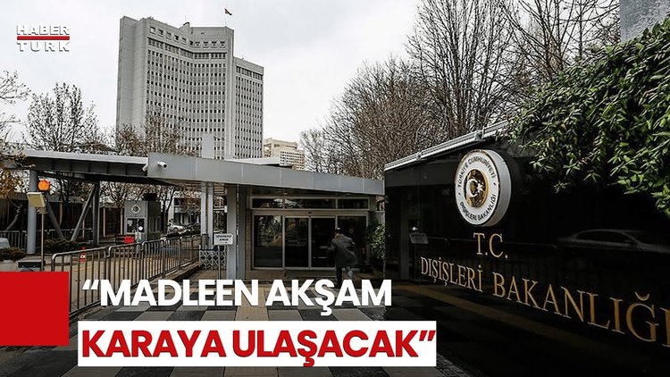Son Dakika! Dışişleri Bakanlığı'ndan Madleen Açıklaması