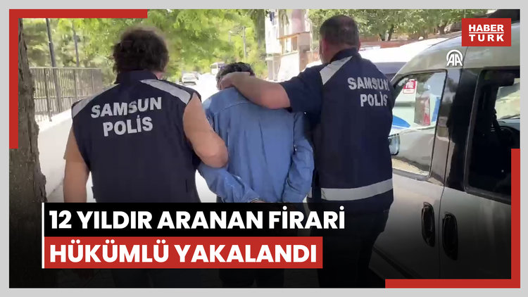 Samsun'da 12 yıldır aranan firari hükümlü yakalandı
