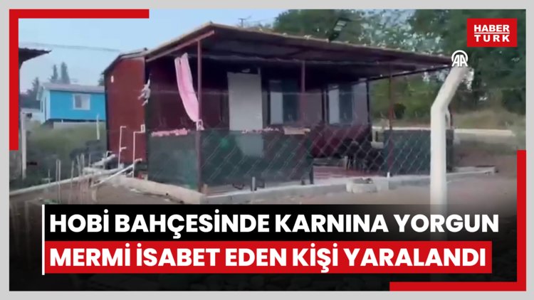 Hobi bahçesinde karnına yorgun mermi isabet eden kişi yaralandı